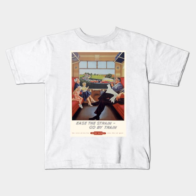 Ease the strain go by train vintage British Railways poster Kids T-Shirt by Random Railways